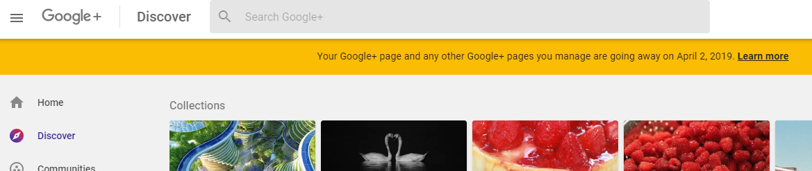 Your Google+ page and any other Google+ pages you manage are going away on April 2, 2019.